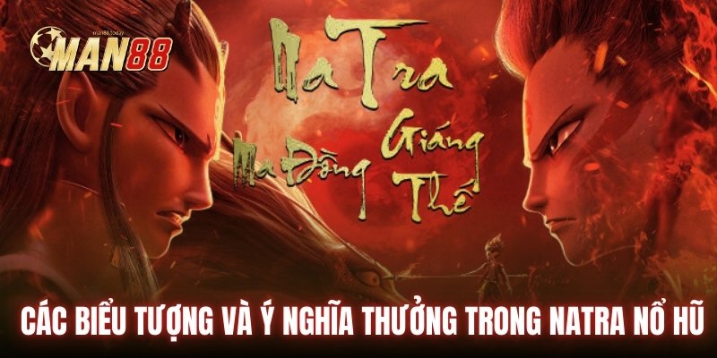 Các biểu tượng và ý nghĩa thưởng trong Natra nổ hũ