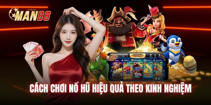 Cách chơi nổ hũ hiệu quả theo kinh nghiệm
