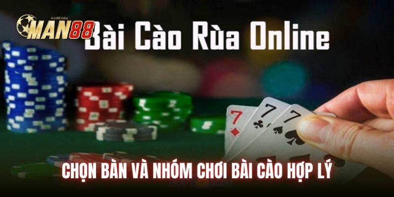 Chọn bàn và nhóm chơi bài cào hợp lý