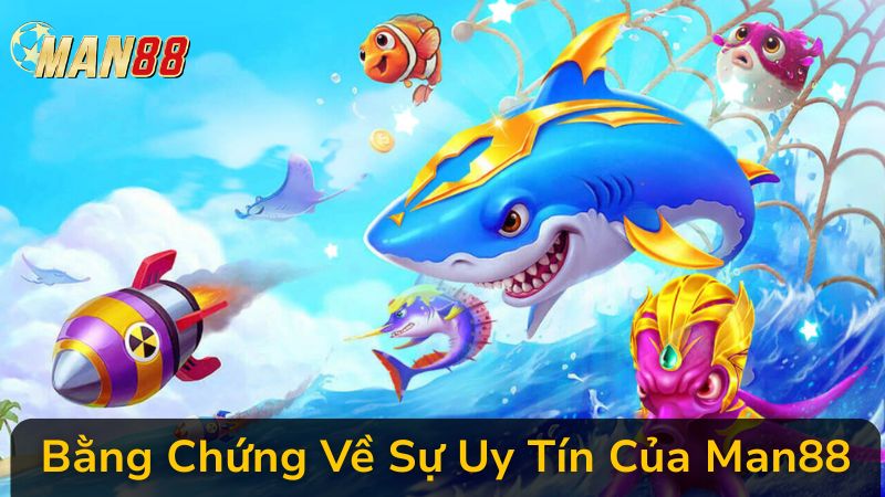 Bắn Cá Man88 Lừa Đảo Không? Không Có Chuyện Lừa Đảo, Chỉ Có Game Hay Và Thưởng Thật