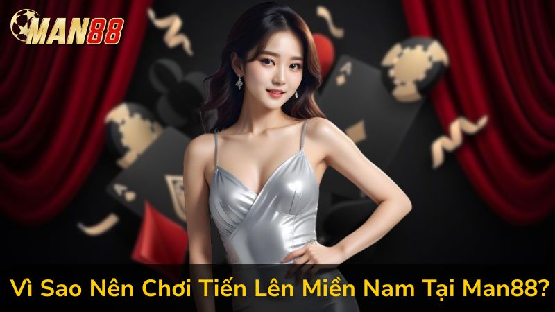 Học Ngay Mẹo Đánh Tiến Lên Miền Nam Tại Man88 Để Về Nhất Xuyên Suốt