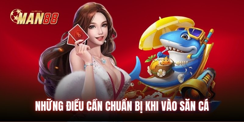 Những điều cần chuẩn bị khi vào săn cá 