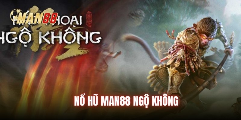Nổ hũ Man88 Ngộ Không