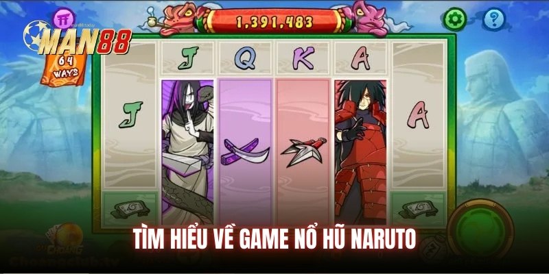 Tìm hiểu về game Nổ Hũ Naruto